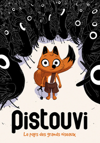 PISTOUVI - TOME 0 - PISTOUVI - LE PAYS DES GRANDS OISEAUX