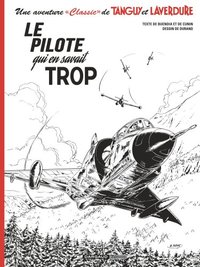 Une aventure Classic de Tanguy & Laverdure - Tome 4 - Le pilote qui en savait trop