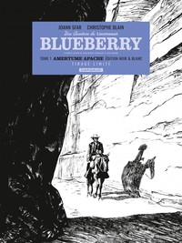 UNE AVENTURE DU LIEUTENANT BLUEBERRY - TOME 1 - AMERTUME APACHE (N&B)