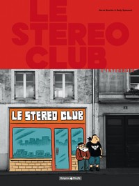 LE STEREO CLUB - TOME 0 - LE STEREO CLUB - INTEGRALE COMPLETE