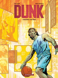 DUNK - T01 - NAISSANCE D'UN HEROS (1/3)