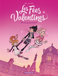 LES FEES VALENTINES - T01 - LES FEES VALENTINES - TRAVERSINE AU BOIS DORMANT