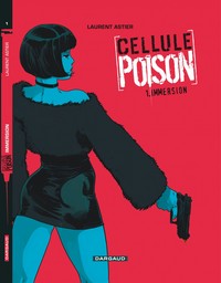 CELLULE POISON - TOME 1 - IMMERSION