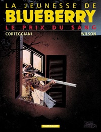 La Jeunesse de Blueberry - Tome 9 - Le Prix du sang