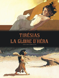 La Gloire d'Héra - Tirésias - intégrale - Tome 0 - La Gloire d'Héra - Tirésias - Intégrale complète