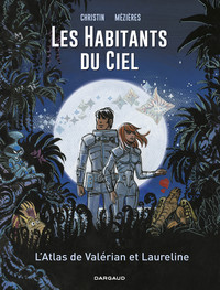 Les Habitants du ciel - Tome 0 - L'Atlas de Valérian et Laureline