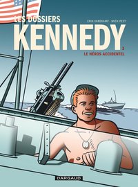 Les Dossiers Kennedy - Tome 3 - Le Héros accidentel