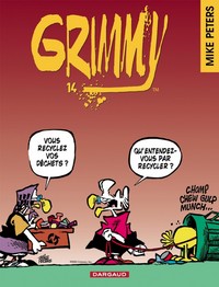 GRIMMY - TOME 14 - QU'ENTENDEZ-VOUS PAR RECYCLER ?