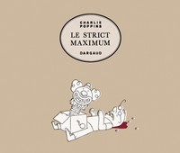 LE STRICT MAXIMUM - TOME 0 - LE STRICT MAXIMUM