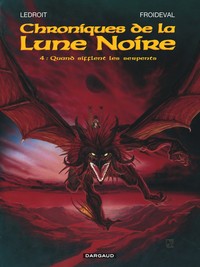 Les Chroniques de la Lune noire - Tome 4 - Quand sifflent les serpents