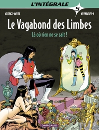 LE VAGABOND DES LIMBES - INTEG - T05 - LA OU RIEN NE SE SAIT!