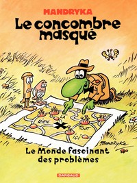 LE CONCOMBRE MASQUE - TOME 2 - LE MONDE FASCINANT DES PROBLEMES