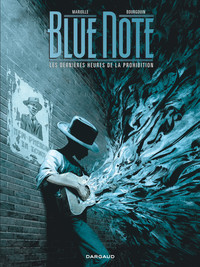 BLUE NOTE - T02 - BLUE NOTE LES DERNIERES HEURES DE LA PROHIBITION (2/2)