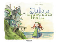 Julia et les monstres perdus - Tome 0 - Julia et les monstres perdus