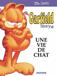 GARFIELD HORS-SERIE - TOME 0 - GARFIELD STORY : UNE VIE DE CHAT