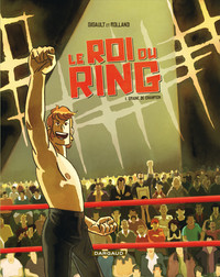 LE ROI DU RING - TOME 1 - GRAINE DE CHAMPION