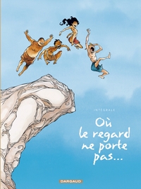INTEGRALE OU LE REGARD NE PORTE PAS...