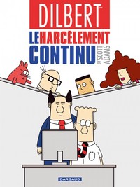 DILBERT - TOME 2 - LE HARCELEMENT CONTINU