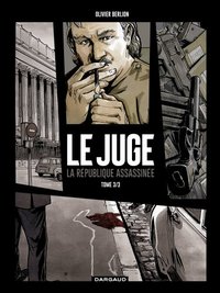 Le Juge, la République assassinée - Tome 3 - Le Juge, la République assassinée - tome 3