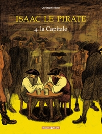 ISAAC LE PIRATE - TOME 4 - LA CAPITALE