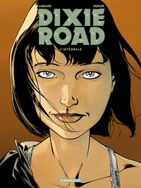 DIXIE ROAD - TOME 0 - DIXIE ROAD - INTEGRALE COMPLETE