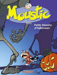 MOUSTIC - TOME 3 - PETITS FRISSONS D'HALLOWEEN