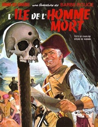 BARBE-ROUGE - TOME 6 - L'ILE DE L'HOMME MORT