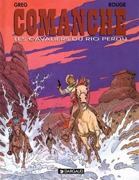 Comanche - Tome 14 - Les Cavaliers du Rio perdu