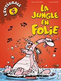 La Jungle en folie - Intégrales - Tome 4 - La Jungle en folie - Intégrale - tome 4