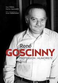 RENE GOSCINNY - PROFESSION : HUMORISTE - RENE GOSCINNY - PROFESSION : HUMORISTE
