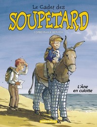 LE CADET DES SOUPETARD - TOME 7 - L'ANE EN CULOTTE