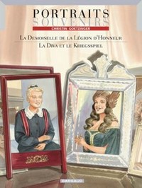 PORTRAITS SOUVENIRS - T01 - LA DEMOISELLE DE LA LEGION D'HONNEUR / LA DIVA ET LE KRIEGSPIEL