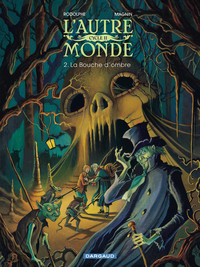 L'AUTRE MONDE - CYCLE 2 - AUTRE MONDE (L') - CYCLE 2 - TOME 2 - LA BOUCHE D'OMBRE CYCLE 2 (2/2)