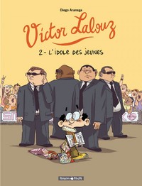 VICTOR LALOUZ - TOME 2 - L'IDOLE DES JEUNES