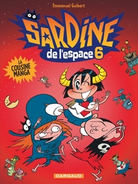 SARDINE DE L'ESPACE - TOME 6 - LA COUSINE MANGA