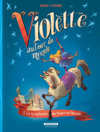 VIOLETTE AUTOUR DU MONDE - TOME 2 - LA SYMPHONIE DU NOUVEAU MONDE