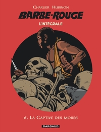 BARBE-ROUGE - INTEGRALES - TOME 6 - LA CAPTIVE DES MORES