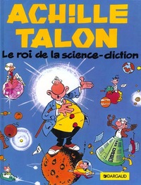 ACHILLE TALON - TOME 10 - LE ROI DE LA SCIENCE DICTION