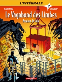 LE VAGABOND DES LIMBES - INTEG - T07 - BONJOUR, LA FOLIE