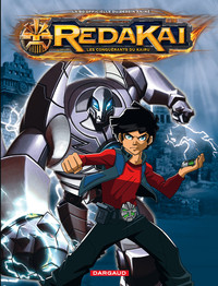 REDAKAI - T01 - LES FRERES ENNEMIS 1 REDAKAI LES CONQUERANTS DU KAIRU
