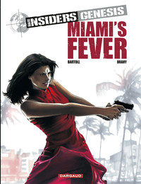 INSIDERS GENESIS - TOME 3 - MIAMI'S FEVER