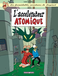 LES FORMIDABLES AVENTURES DE LAPINOT - TOME 9 - L'ACCELERATEUR ATOMIQUE
