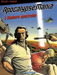 APOCALYPSE MANIA - CYCLE 1 - TOME 1 - COULEURS SPECTRALES