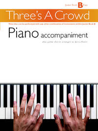 THREE'S A CROWD: JUNIOR BOOK B PIANO ACCOMPANIMENT PIANO