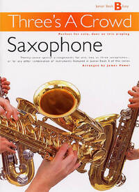 THREE'S A CROWD: JUNIOR BOOK B SAXOPHONE