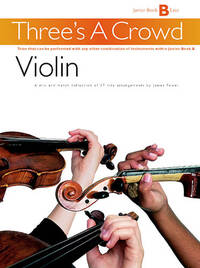 THREE'S A CROWD: JUNIOR BOOK B VIOLIN