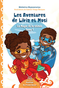 LES AVENTURES DE LIKIA ET MOSI TOME 1 - LA MAGIE DE LA CHIMIE