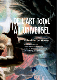 DE L'ART TOTAL A L'UNIVERSEL : BALADE AVEC HENRI LA FONTAINE DANS LE BRUXELLES SYMBOLISTE ET ESOTERI