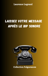 Laissez votre message après le bip sonore