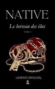 Native - Le berceau des élus, Tome 1